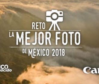 Concurso de Fotografía México desconocido – Reto: La mejor foto de México