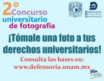 Segundo Concurso Universitario de Fotografía ¡Tómale una Foto a tus Derechos Universitarios!