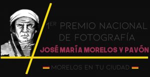 1er Premio Nacional de fotografía José María Morelos y Pavón