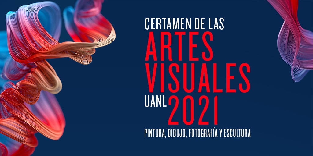 Certamen de las Artes Visuales UANL 2021